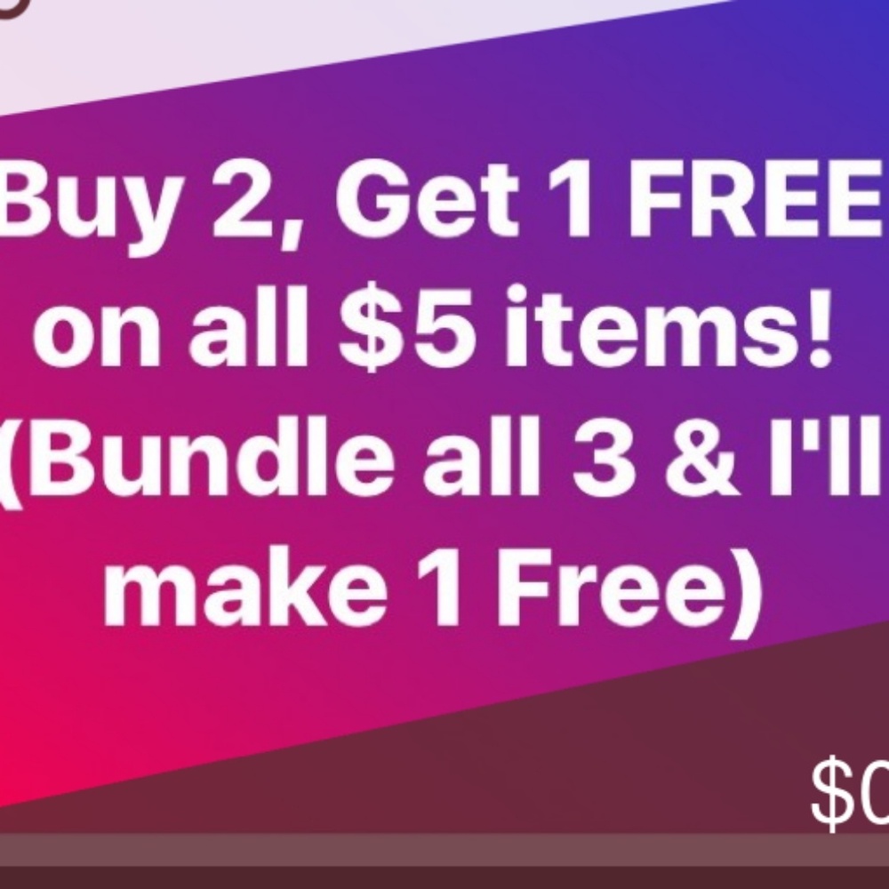 BUNDLE SALE! TODAY BUY 2 GET 1 FREE $5 OR BELOW